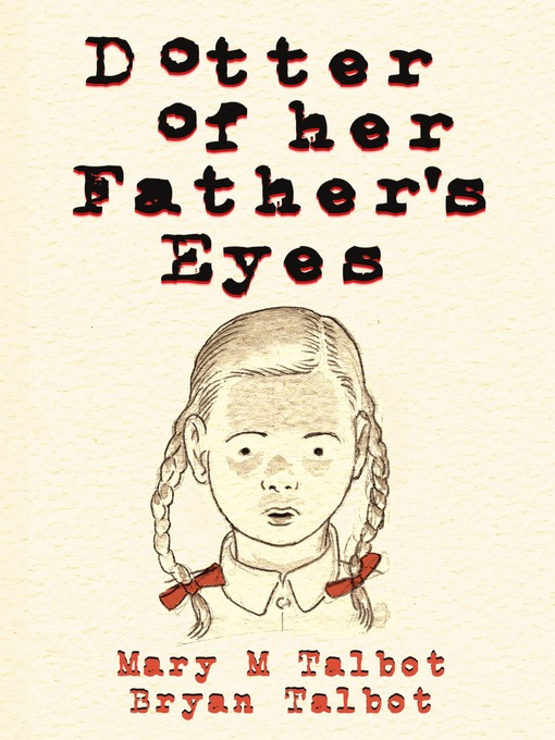 Title details for Dotter of Her Father's Eyes by Mary M. Talbot - Available